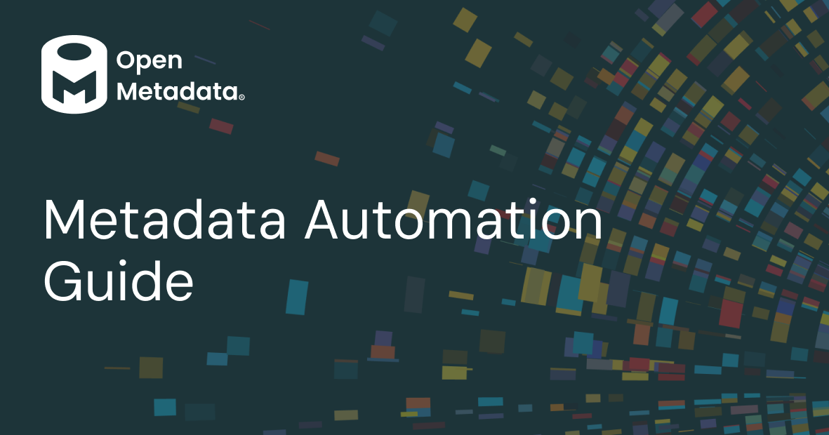 Metadata Automation: Process, Use Cases & Best Practices